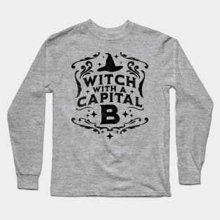 Witch With A Capital B - Halloween Witch Retro Vintage Funny Long Sleeve T-Shirt